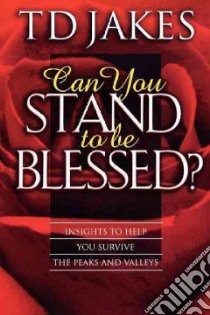 Can You Stand to Be Blessed libro in lingua di Jakes T. D.
