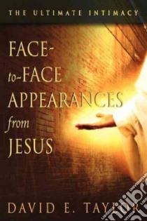 Face-to-Face Appearances from Jesus libro in lingua di Taylor David E.