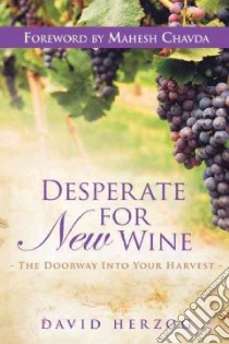 Desperate for New Wine libro in lingua di Herzog David