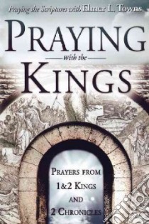 Praying With the Kings libro in lingua di Towns Elmer L.