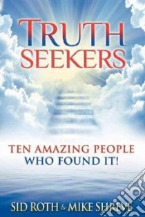 Truth Seekers libro in lingua di Roth Sid, Shreve Mike