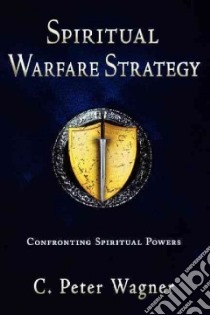 Spiritual Warfare Strategy libro in lingua di Wagner C. Peter