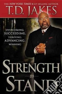 Strength to Stand libro in lingua di Jakes T. D.