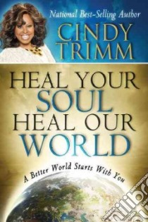 Heal Your Soul, Heal Our World libro in lingua di Trimm Cindy