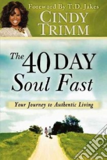 The 40 Day Soul Fast libro in lingua di Trimm Cindy, Jakes T. D. (FRW)