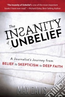 The Insanity of Unbelief libro in lingua di Davis Max