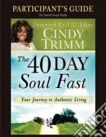 The 40 Day Soul Fast libro in lingua di Trimm Cindy Dr., Jakes T. D. (FRW)