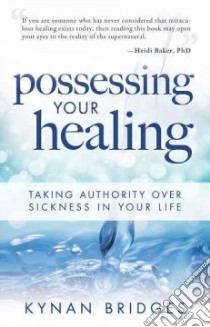 Possessing Your Healing libro in lingua di Bridges Kynan T.