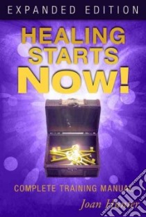 Healing Starts Now! libro in lingua di Hunter Joan