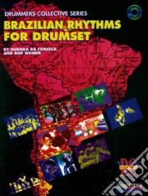 Brazilian Rhythms for Drumset libro in lingua di Fonseca Duduka (COP), Weiner Bob (COP), Riley John