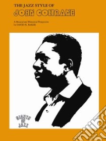 The Jazz Style of John Coltrane libro in lingua di Baker David N.