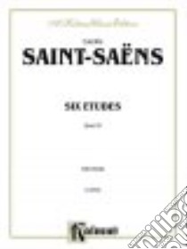 Saint Saens 6 Etudes Op.52 libro in lingua di Saint-Saens Camille (COP)