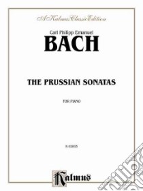 Carl Philipp Emanuel Bach, 1714-1788 the Prussian Sonatas, Nos. 1-6 for Piano libro in lingua di Not Available (NA)