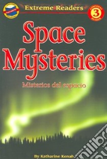 Space Mysteries/misterios Del Espacio libro in lingua di Kenah Katharine