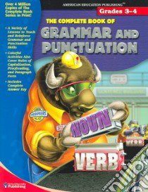 The Complete Book of Grammar And Punctuation, Grades 3-4 libro in lingua di Not Available (NA)