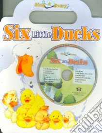 Six Little Ducks libro in lingua di Thompson Kim Mitzo (ADP), Hilderbrand Karen Mitzo (ADP), Stott Dorothy (ILT)