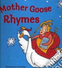 Mother Goose Rhymes libro in lingua di Hullinger C. D. (ILT)
