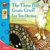 Los Tres Chivitos/ the Three Billy Goats Gruff libro in lingua di Ottolenghi Carol, Clapsadle Mark (ILT)