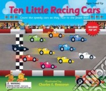 Ten Little Race Cars libro in lingua di Reasoner Charles E. (ILT), Thomson Kate