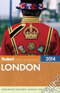 Fodor's London 2014 libro in lingua di Fodor's Travel Publications Inc. (COR), Hughes Kate, Jewers Jack, O'Neill James, Stein Ellin
