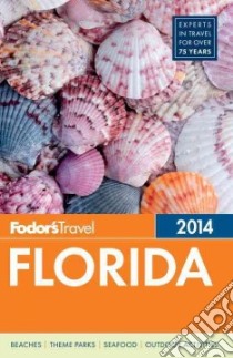 Fodor's 2014 Florida libro in lingua di Bradshaw Kate, Greenhill-Taylor Jennifer, Grindin Rona, Helm Lynne, Hess Jennie