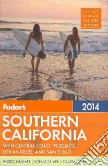 Fodor's Southern California 2014 libro in lingua di Fodor's Travel Publications Inc. (COR)