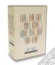 Live the Life You Love, Love the Life You Live libro in lingua di Albrecht Scotty
