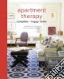The Apartment Therapy Complete + Happy Home libro in lingua di Ryan Maxwell, Laban Janel, Summerville Heather (CON), Acevedo Melanie (PHT), Stephenson Meghann (ILT)