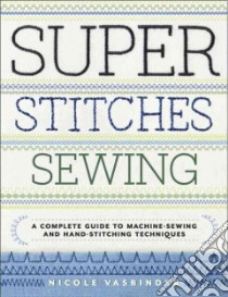 Super Stitches Sewing libro in lingua di Vasbinder Nicole
