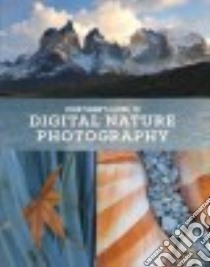 John Shaw's Guide to Digital Nature Photography libro in lingua di Shaw John