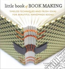 Little Book of Book Making libro in lingua di Rivers Charlotte, Smith Esther K. (FRW)