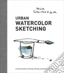 Urban Watercolor Sketching libro in lingua di Scheinberger Felix