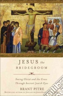 Jesus the Bridegroom libro in lingua di Pitre Brant