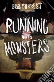 Running With Monsters libro in lingua di Forrest Bob, Albo Michael
