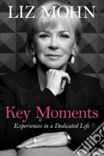 Key Moments libro in lingua di Mohn Liz