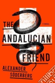 The Andalucian Friend libro in lingua di Soderberg Alexander