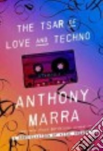The Tsar of Love and Techno libro in lingua di Marra Anthony