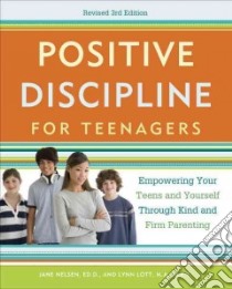 Positive Discipline for Teenagers libro in lingua di Nelsen Jane, Lott Lynn