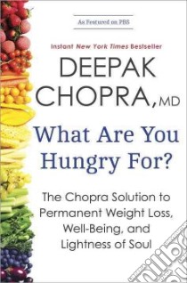 What Are You Hungry For? libro in lingua di Chopra Deepak