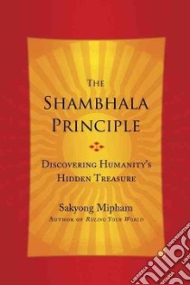 The Shambhala Principle libro in lingua di Mipham Sakyong