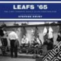 Leafs '65 libro in lingua di Brunt Stephen, Parker Lewis (PHT)