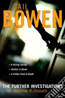 The Further Investigations of Joanne Kilbourn libro in lingua di Bowen Gail