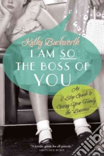 I Am So the Boss of You libro in lingua di Buckworth Kathy