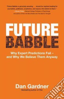 Future Babble libro in lingua di Gardner Dan