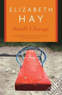 Small Change libro in lingua di Hay Elizabeth