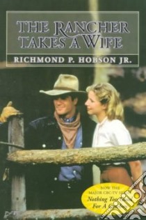 The Rancher Takes a Wife libro in lingua di Hobson Richmond P. Jr.