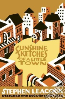 Sunshine Sketches of a Little Town libro in lingua di Leacock Stephen, Seth (COR)