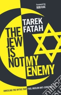 The Jew Is Not My Enemy libro in lingua di Fatah Tarek
