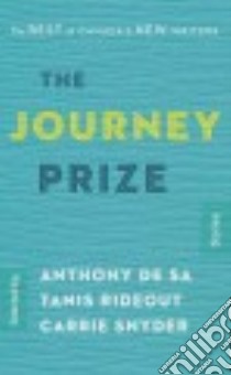 The Journey Prize Stories libro in lingua di De Sa Anthony (CON), Rideout Tanis (CON), Snyder Carrie (CON)