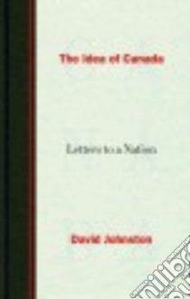The Idea of Canada libro in lingua di Johnston David